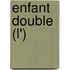 Enfant Double (L')