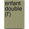 Enfant Double (L') door Georges Clancier