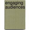 Engaging Audiences by Bruce A. McConachie