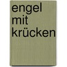 Engel mit Krücken by Dorothé Reichling