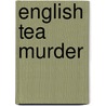 English Tea Murder door Leslie Meier
