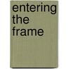 Entering the Frame door Robert Lumley