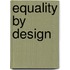Equality By Design