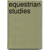 Equestrian Studies door Ronald W. Meredith