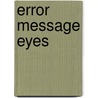 Error Message Eyes by Keith P. Graham