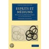 Esprits Et Mediums by Theodore Flournoy
