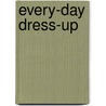 Every-Day Dress-Up door Selina Alko