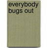 Everybody Bugs Out door Leslie Margolis