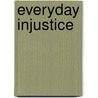 Everyday Injustice by Maria Chavez