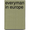 Everyman In Europe door Istvan Deak