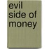 Evil Side Of Money