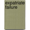 Expatriate Failure door Petra K. Hler