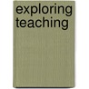 Exploring Teaching by Nancy E. Winitzky