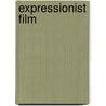 Expressionist Film door Dietrich Scheunemann