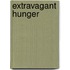 Extravagant Hunger