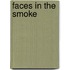 Faces In The Smoke