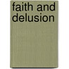 Faith And Delusion by Father Nikita Grigoriev