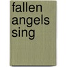 Fallen Angels Sing door Omar Torres