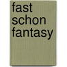 Fast Schon Fantasy door Jano Rohleder