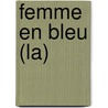 Femme En Bleu (La) by Cecile Guerard