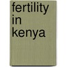 Fertility In Kenya by Dr. Murungaru