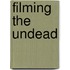 Filming the Undead
