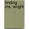 Finding Ms. Wright by Anne Seale