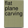 Flat Plane Carving by Lynn Diel