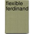 Flexible Ferdinand