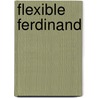 Flexible Ferdinand by Julie Mathilde Lippmann