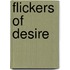 Flickers Of Desire