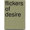 Flickers Of Desire by Jennifer M. Bean