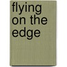 Flying On The Edge by Gene Manion