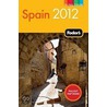 Fodor's Spain 2012 door Fodor Travel Publications