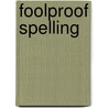 Foolproof Spelling door Elspeth Summers