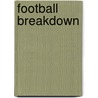 Football Breakdown door Christopher R. Slone