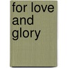 For Love and Glory by Janet Macleod Trotter