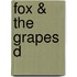 Fox & the Grapes D