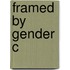 Framed By Gender C