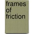 Frames of Friction