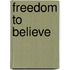 Freedom To Believe