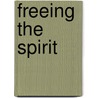 Freeing The Spirit door Steve Nobel