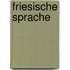 Friesische Sprache