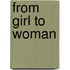 From Girl to Woman