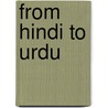 From Hindi To Urdu door Tariq Rahman