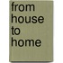 From House To Home