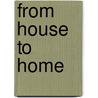 From House To Home door Manuela S. Rossini