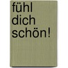 Fühl dich schön! door Sabine Wilhelm