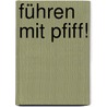 Führen mit Pfiff! door Gerd F. Kamiske