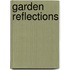 Garden Reflections